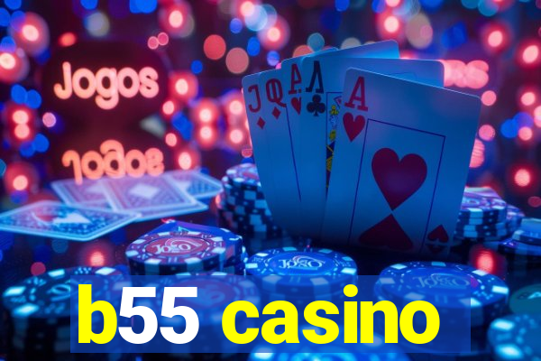 b55 casino